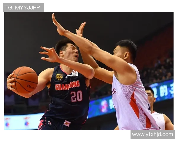 CBA山东对广东精彩比赛录像回放全程回顾与精彩瞬间分析